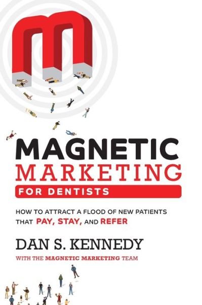 Cover for Dan S. Kennedy · Magnetic Marketing For Dentists (Paperback Book) (2020)