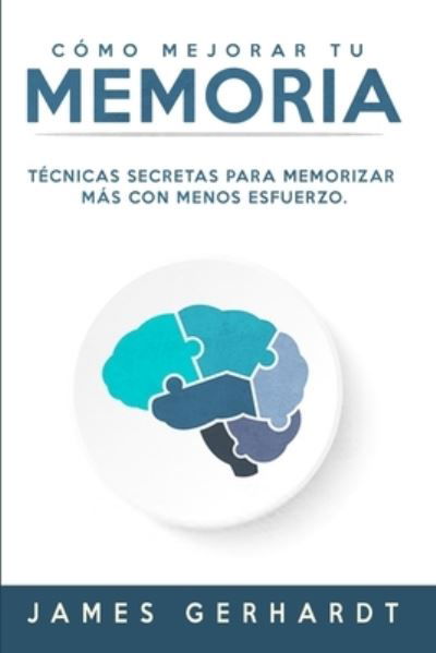 Cover for James Gerhardt · Como mejorar tu memoria (Paperback Book) (2019)