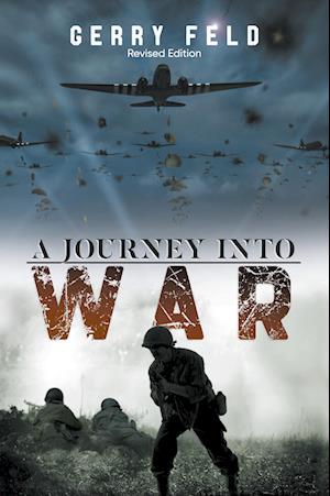 Journey into War - Gerry Feld - Books - Quantum Discovery - 9781963254693 - May 23, 2024