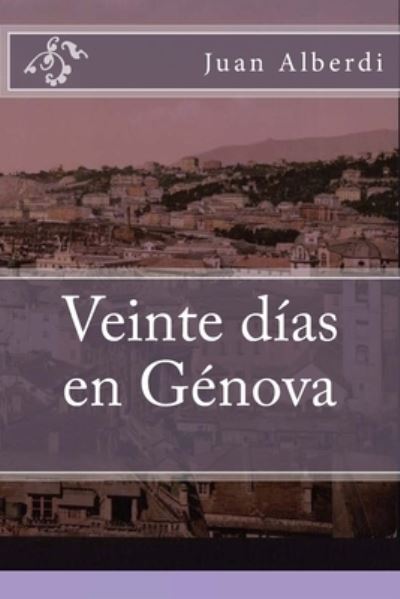 Cover for Juan Bautista Alberdi · Veinte dias en Genova (Pocketbok) (2017)