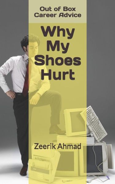 Cover for Zeerik Ahmad · Why My Shoes Hurt... (Paperback Book) (2017)