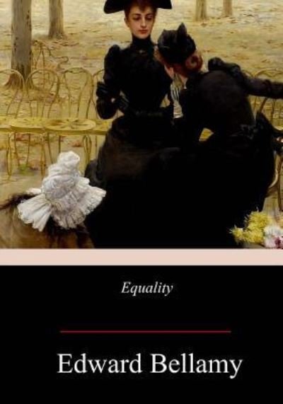 Cover for Edward Bellamy · Equality (Taschenbuch) (2017)