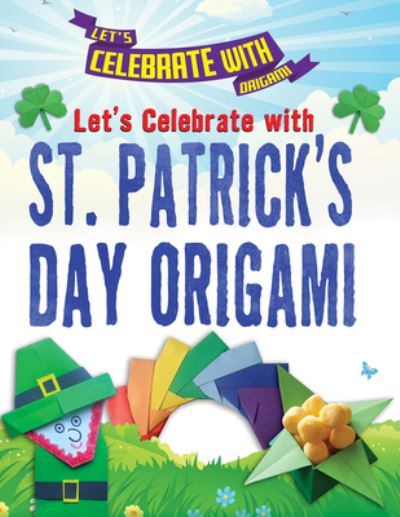 Cover for Ruth Owen · Let's Celebrate with St. Patrick's Day Origami (Hardcover Book) (2021)