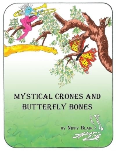 Cover for Nippy Blair · Mystical Crones and Butterfly Bones (Taschenbuch) (2017)