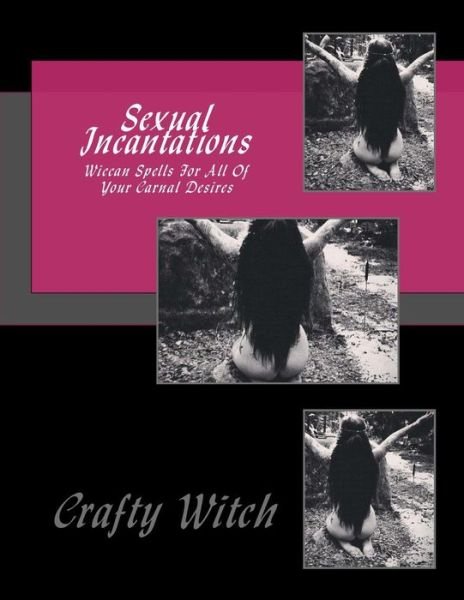 Cover for Crafty Witch · Sexual Incantations (Paperback Book) (2018)