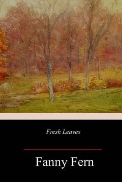 Cover for Fanny Fern · Fresh Leaves (Paperback Bog) (2018)