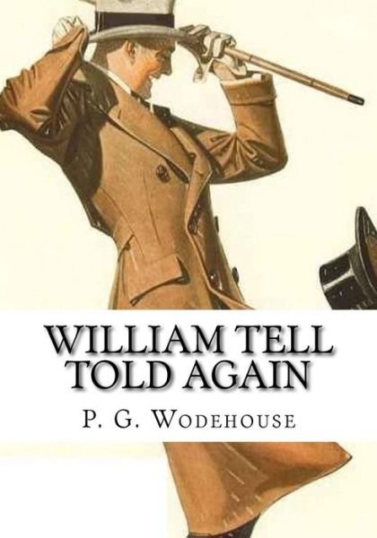 Cover for P. G. Wodehouse · William Tell Told Again (Paperback Bog) (2018)