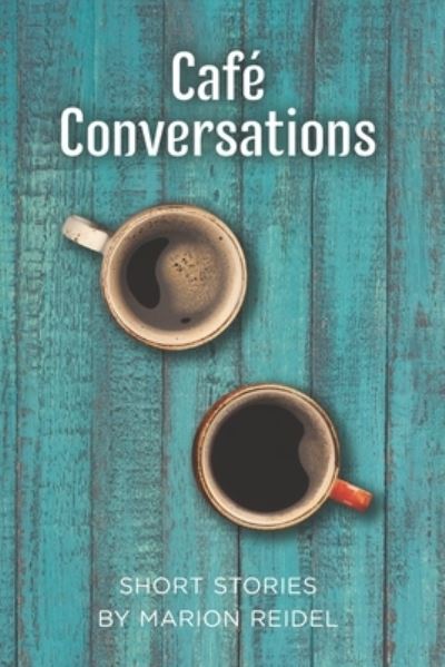 Cover for Marion Reidel · Cafe Conversations (Paperback Book) (2019)