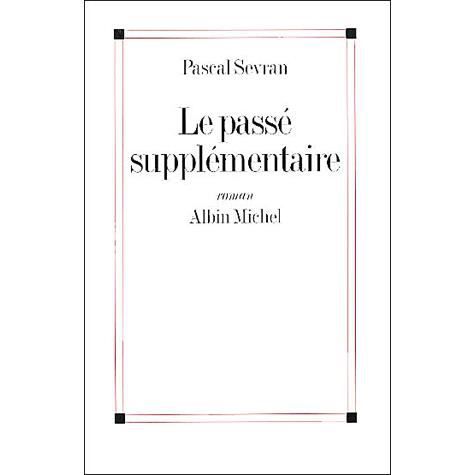 Cover for Pascal Sevran · Passe Supplementaire (Le) (Romans, Nouvelles, Recits (Domaine Francais)) (Paperback Book) [French edition] (2002)