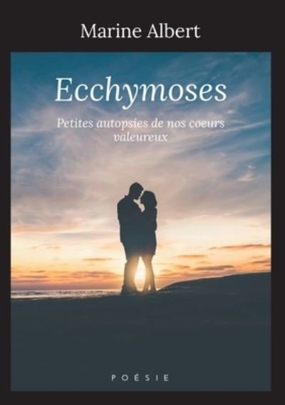 Ecchymoses - Albert - Books -  - 9782322256693 - November 27, 2020