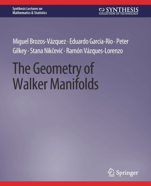 Cover for Peter Gilkey · The Geometry of Walker Manifolds - Synthesis Lectures on Mathematics &amp; Statistics (Paperback Book) (2009)