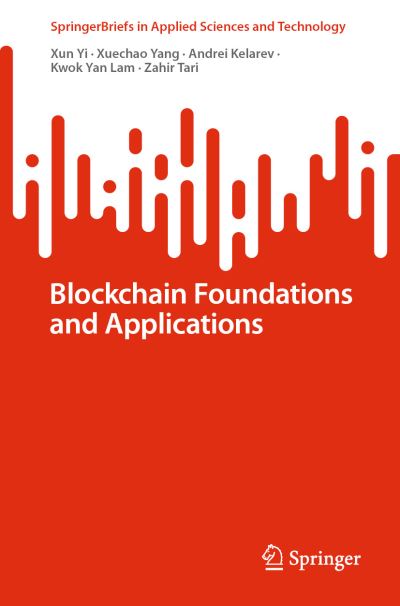 Cover for Xun Yi · Blockchain Foundations and Applications - SpringerBriefs in Applied Sciences and Technology (Paperback Book) [1st ed. 2022 edition] (2022)