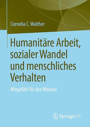 Cover for Cornelia C. Walther · Humanitäre Arbeit, Sozialer Wandel und Menschliches Verhalten (Bog) (2023)