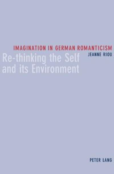 Cover for Jeanne Riou · Imagination in German Romanticism: Re-thinking the Self and Its Environment (Paperback Book) (2004)