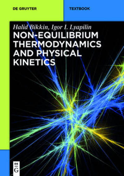 Cover for Halid Bikkin · Non-equilibrium thermodynamics and physical kinetics - De Gruyter Textbook (Hardcover Book) (2014)