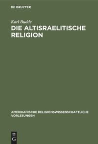 Cover for Karl Budde · Altisraelitische Religion (Book) (1912)