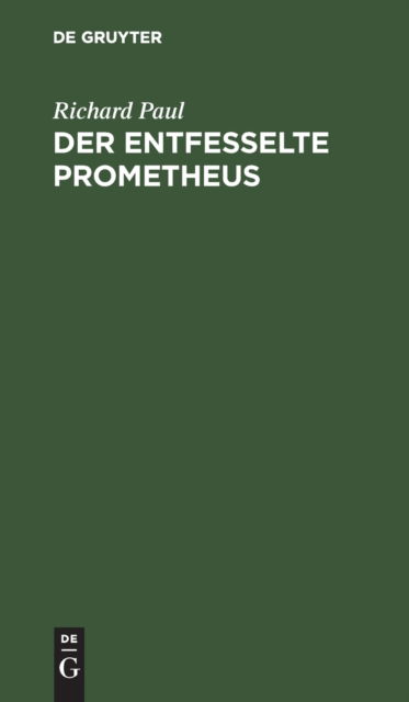 Cover for Richard Paul · Entfesselte Prometheus (Book) (1901)