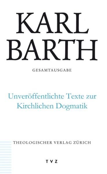 Cover for Karl Barth · Karl Barth Gesamtausgabe: Band 50: Unveröffentlichte Texte Zur Kirchlichen Dogmatik (Gebundenes Buch) [German edition] (2014)