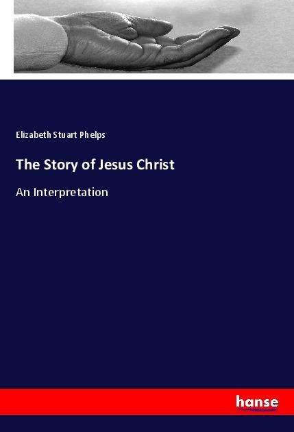 Cover for Phelps · The Story of Jesus Christ (Bog)