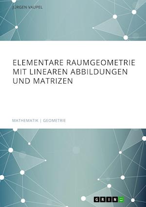 Cover for Jurgen Vaupel · Elementare Raumgeometrie mit linearen Abbildungen und Matrizen (Paperback Book) (2022)