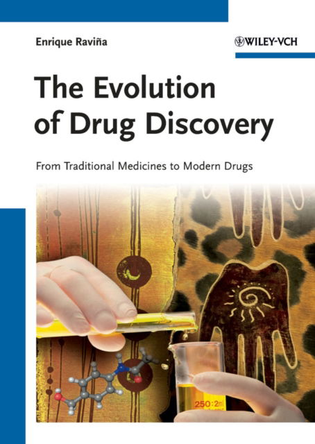 Cover for Ravina, Enrique (University of Santiago de Compostela, Spain) · The Evolution of Drug Discovery: From Traditional Medicines to Modern Drugs (Hardcover Book) (2011)