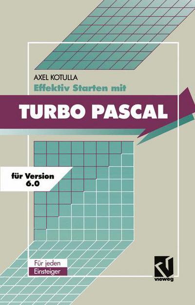 Cover for Axel Kotulla · Effektiv Starten mit Turbo Pascal 6.0 (Paperback Book) [1991 edition] (1991)