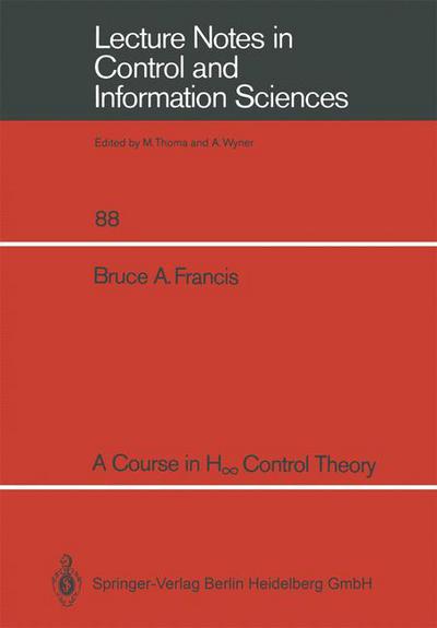 Bruce A. Francis · A Course in H Control Theory (Lecture Notes in Control and Information Sciences) (Paperback Book) [Corrected edition] (1986)