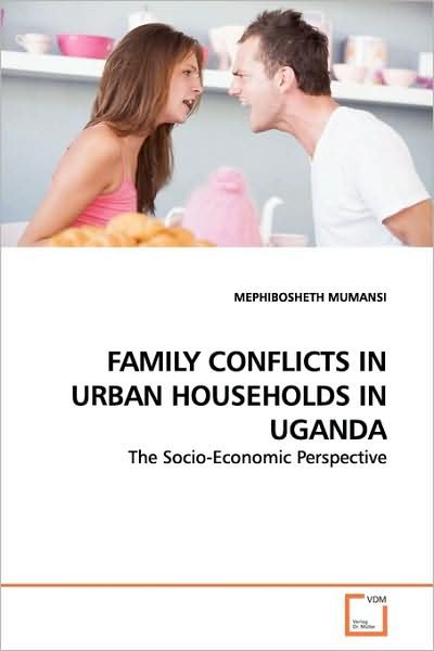 Cover for Mephibosheth Mumansi · Family Conflicts in Urban Households in Uganda: the Socio-economic Perspective (Pocketbok) (2009)