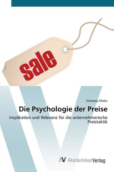 Die Psychologie der Preise - Oloko - Libros -  - 9783639410693 - 15 de mayo de 2012