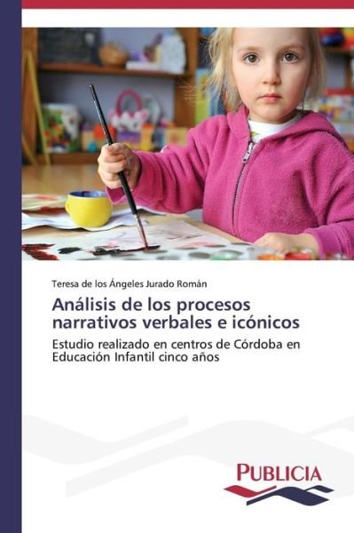 Cover for Jurado Roman Teresa De Los Angeles · Analisis De Los Procesos Narrativos Verbales E Iconicos (Paperback Bog) (2015)