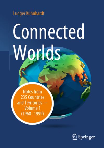 Cover for Ludger Kuhnhardt · Connected Worlds: Notes from 235 Countries and Territories - Volume 1 (1960-1999) (Hardcover Book) [2024 edition] (2024)