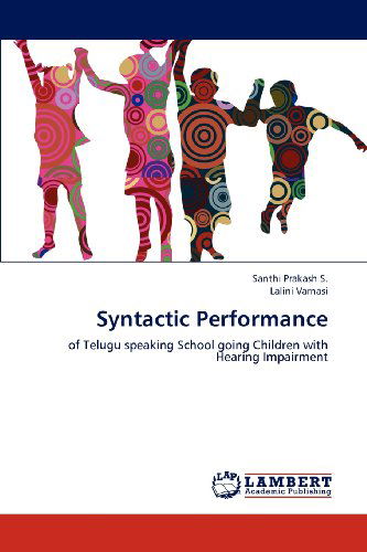 Cover for Lalini Varnasi · Syntactic Performance: of Telugu Speaking School Going Children with Hearing Impairment (Paperback Book) (2012)