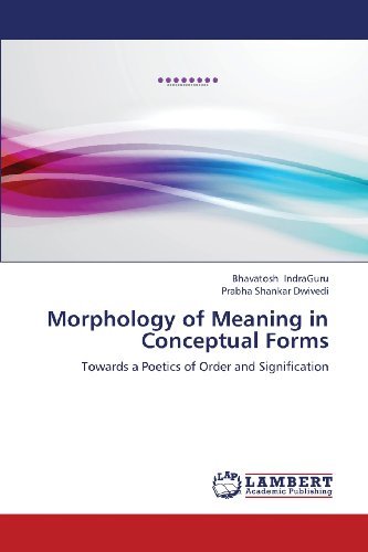 Cover for Prabha Shankar Dwivedi · Morphology of Meaning in Conceptual Forms: Towards a Poetics of Order and Signification (Pocketbok) (2013)