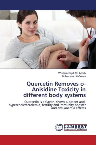 Cover for Sajid Al-uboody Wissam · Quercetin Removes O-anisidine Toxicity in Different Body Systems (Paperback Bog) (2015)