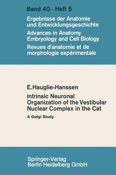 Cover for Eivinn Hauglie-Hanssen · Intrinsic Neuronal Organization of the Vestibular Nuclear Complex in the cat: A Golgi study - Forschungen aus Staat und Recht (Paperback Bog) [1968 edition] (1968)