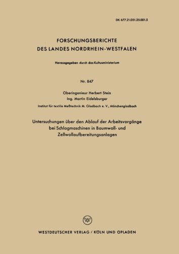 Cover for Herbert Stein · Untersuchungen UEber Den Ablauf Der Arbeitsvorgange Bei Schlagmaschinen in Baumwoll- Und Zellwollaufbereitungsanlagen - Forschungsberichte Des Landes Nordrhein-Westfalen (Paperback Book) [1960 edition] (1960)