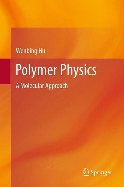 Cover for Wenbing Hu · Polymer Physics: A Molecular Approach (Hardcover Book) (2012)