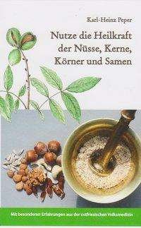 Cover for Peper · Nutze die Heilkraft der Nüsse, Ke (Buch)