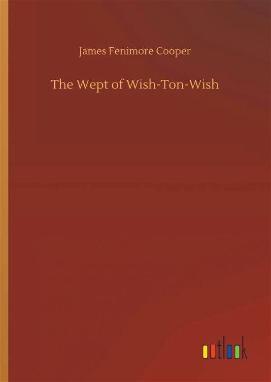 The Wept of Wish-Ton-Wish - Cooper - Livres -  - 9783734025693 - 20 septembre 2018