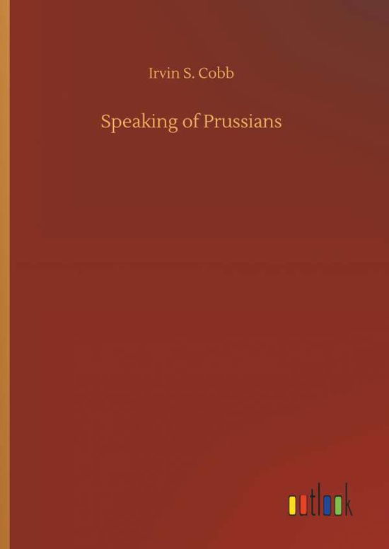 Speaking of Prussians - Cobb - Books -  - 9783734038693 - September 20, 2018