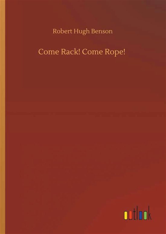 Cover for Benson · Come Rack! Come Rope! (Book) (2019)