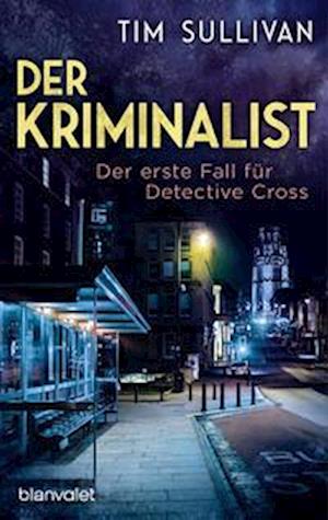 Der Kriminalist - Tim Sullivan - Livros - Blanvalet - 9783734111693 - 18 de janeiro de 2023