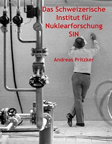 Cover for Andreas Pritzker · Das Schweizerische Institut Fur Nuklearforschung Sin (Paperback Book) [German edition] (2014)