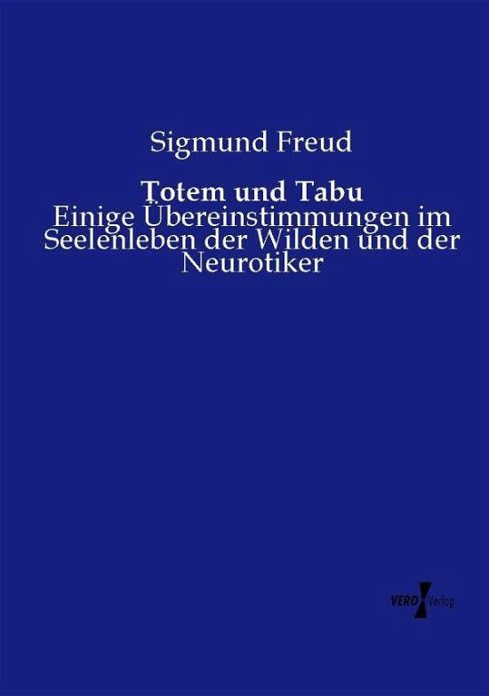 Totem Und Tabu - Sigmund Freud - Books - Vero Verlag - 9783737206693 - November 11, 2019