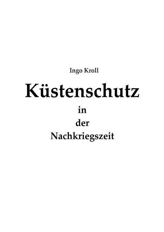 Cover for Kroll · Küstenschutz in der Nachkriegszei (Bog) (2015)