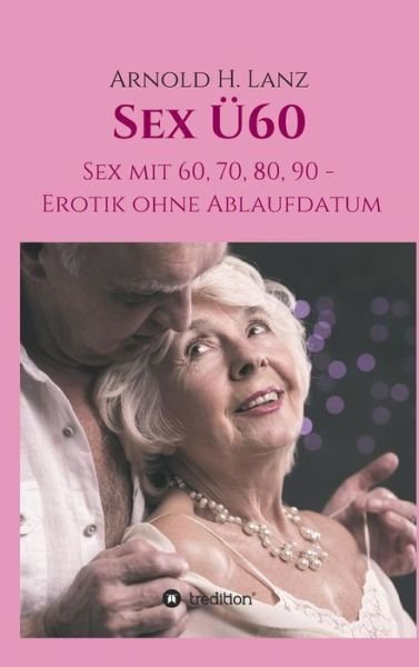 Cover for Lanz · Sex Ü60 (Book) (2019)