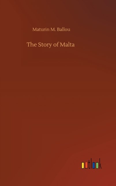 Cover for Maturin M Ballou · The Story of Malta (Inbunden Bok) (2020)