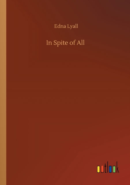 Cover for Edna Lyall · In Spite of All (Taschenbuch) (2020)