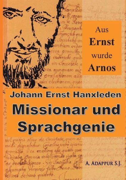 Cover for Abraham Adappur · Aus Ernst wurde Arnos: Johann Ernst Hanxleden, Missionar und Sprachgenie (Paperback Bog) (2020)