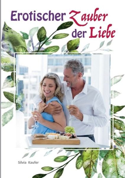 Cover for Kaufer · Erotischer Zauber der Liebe (Bok) (2018)